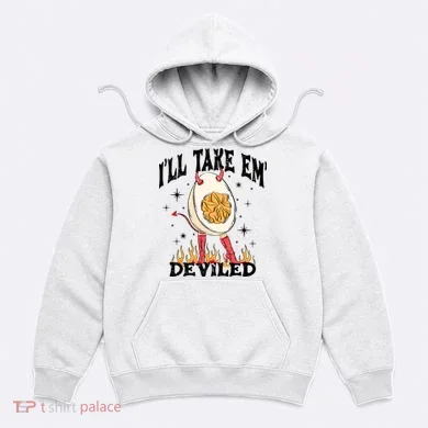ILl Take Em Deviled Funny Thanksgiving Deviled Eggs Hoodie