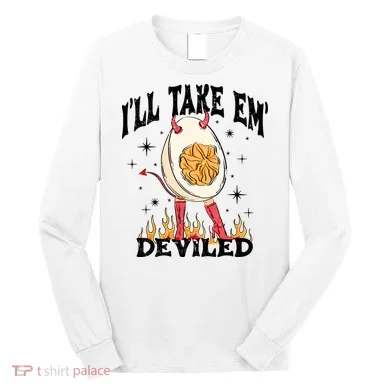 ILl Take Em Deviled Funny Thanksgiving Deviled Eggs Long Sleeve Shirt