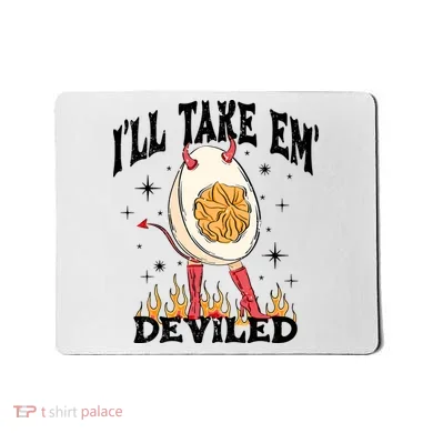 ILl Take Em Deviled Funny Thanksgiving Deviled Eggs Mousepad