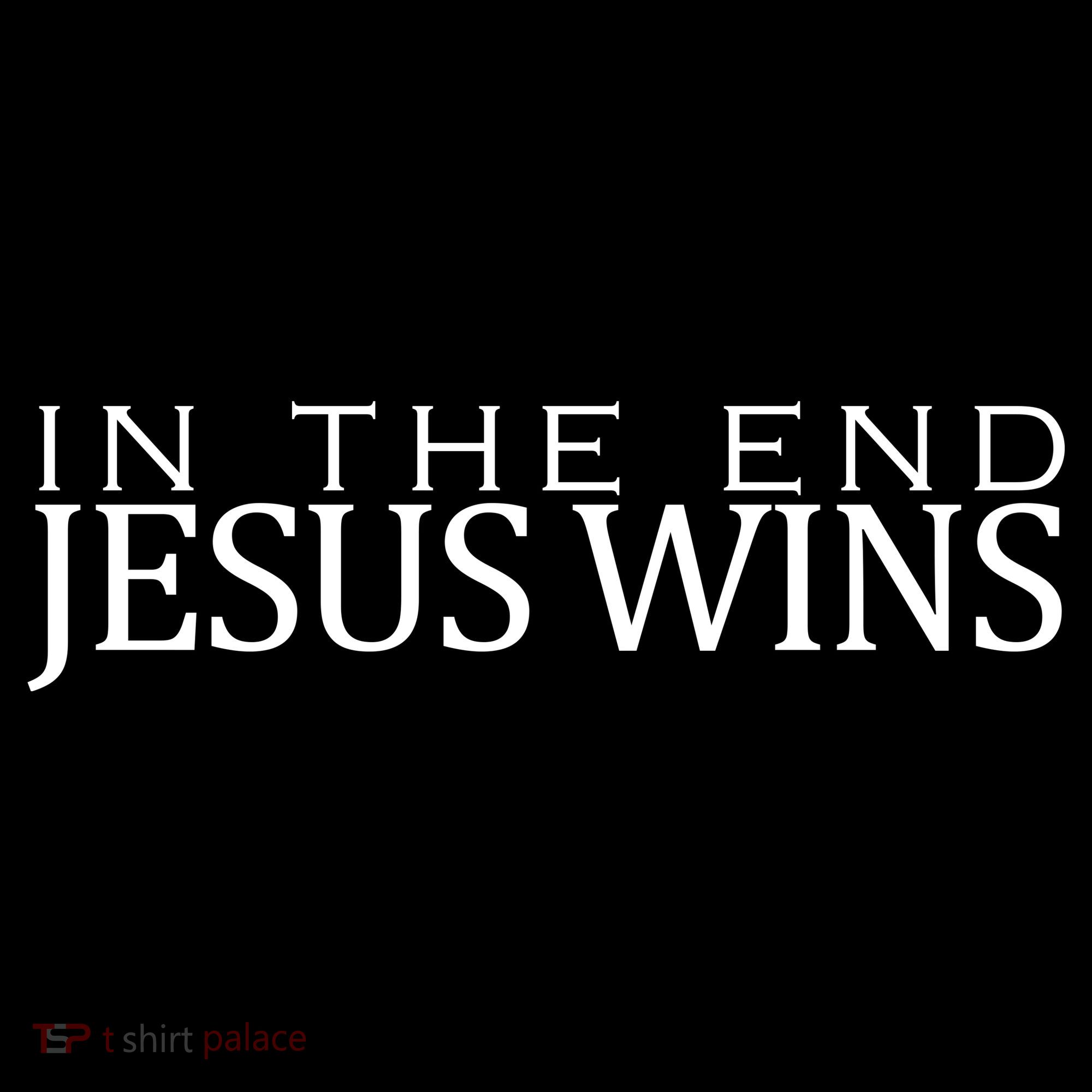 In The End Jesus Wins Christianity Women's Hoodie