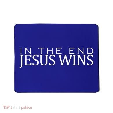 In The End Jesus Wins Christianity Mousepad