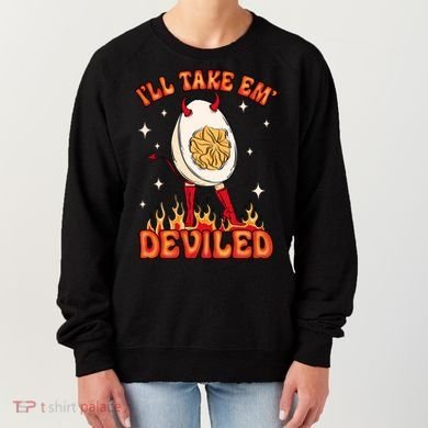ILl Take Em Deviled Egg Funny Thanksgiving Women's Sweatshirt