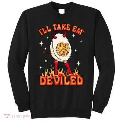 ILl Take Em Deviled Egg Funny Thanksgiving Sweatshirt