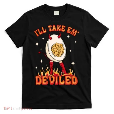 ILl Take Em Deviled Egg Funny Thanksgiving T-Shirt