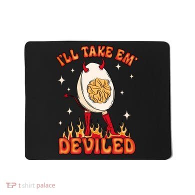 ILl Take Em Deviled Egg Funny Thanksgiving Mousepad