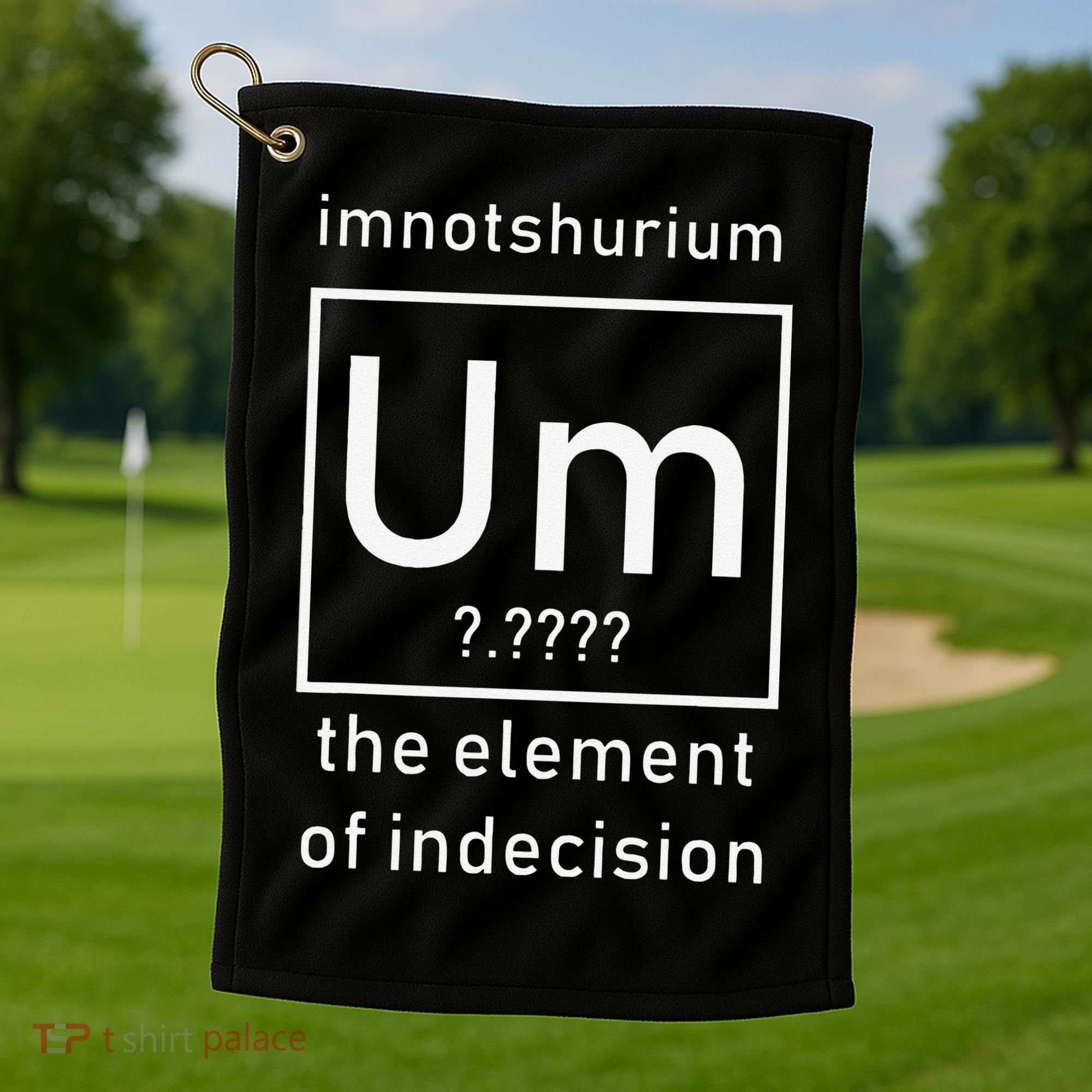 Imnotshurium The Element Of Indecision Back To School Golf Towel