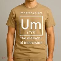 Imnotshurium The Element Of Indecision Back To School T-Shirt thumb 3