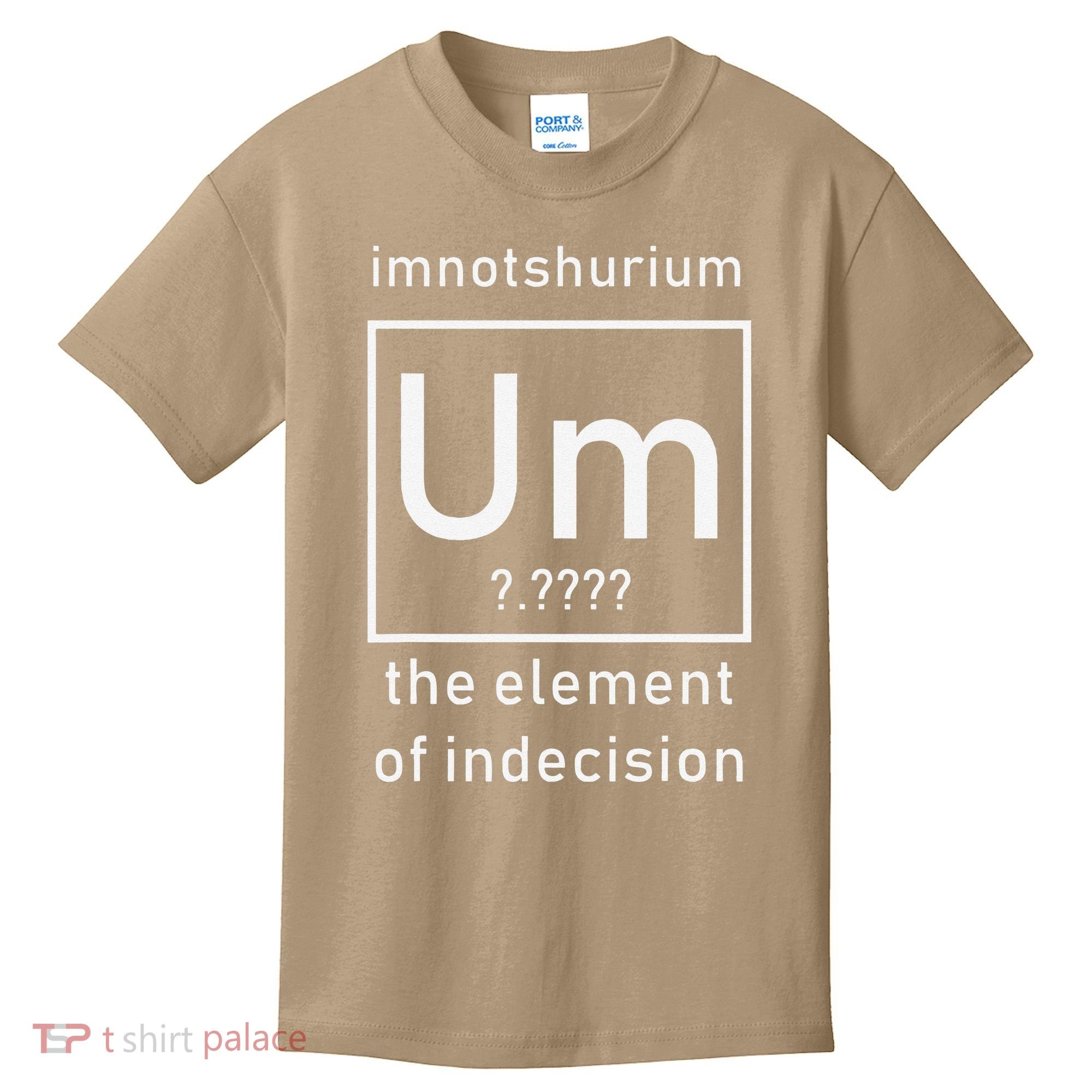 Imnotshurium The Element Of Indecision Back To School Kids T-Shirt