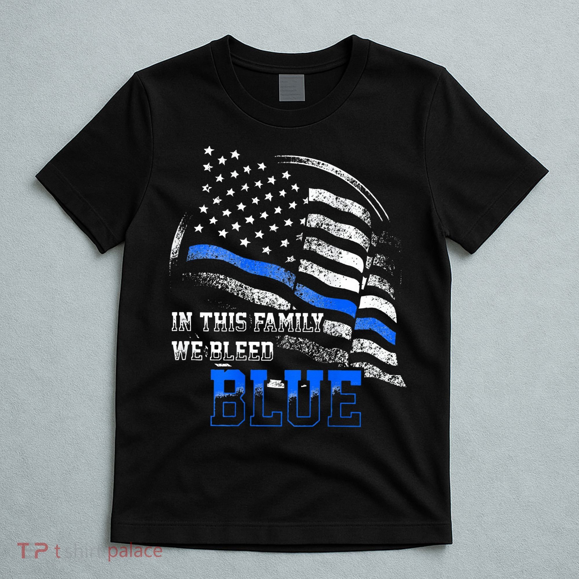In This Family We Bleed Blue Police Blue Line Flag USA T-Shirt