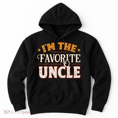 I'm The Favorite Uncle Hoodie