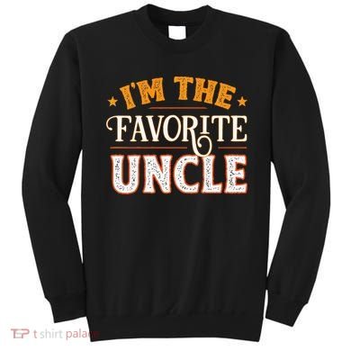 I'm The Favorite Uncle Sweatshirt