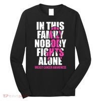 In This Family No One Fights Alone Breast Cancer Pink Ribbon Long Sleeve Shirt thumb 0