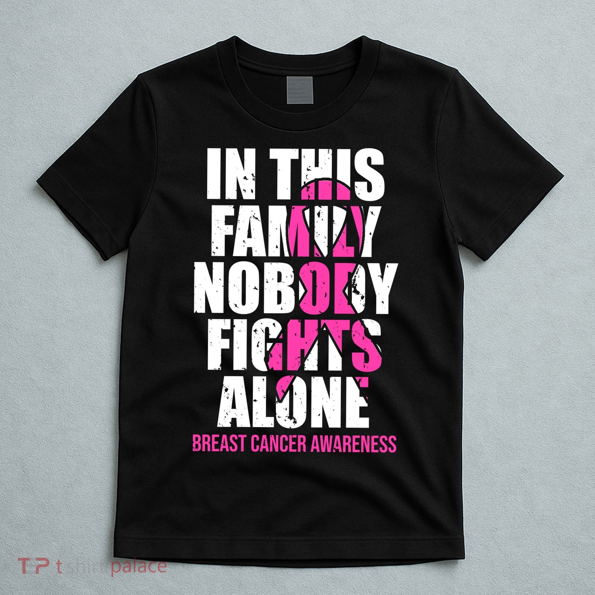 In This Family No One Fights Alone Breast Cancer Pink Ribbon T-Shirt