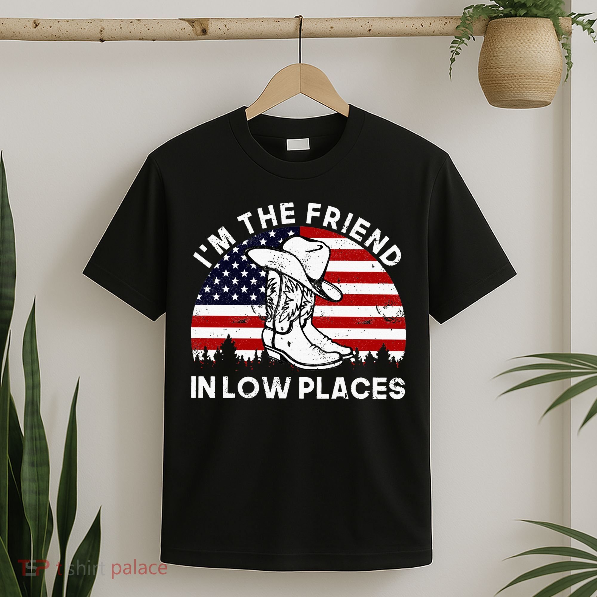 IM The Friend In Low Places Vintage Cowboy Hat Usa Flag T-Shirt
