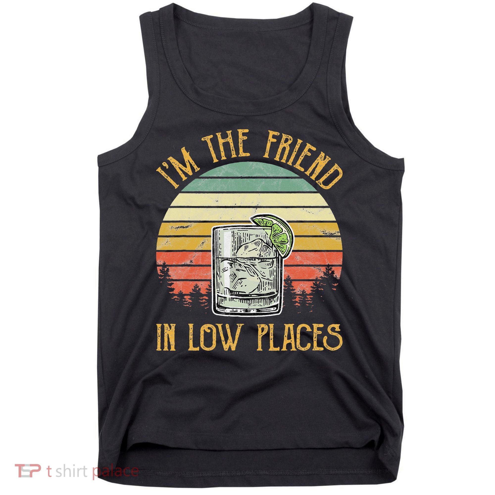 I'm The Friend In Low Places Country Music Tank Top