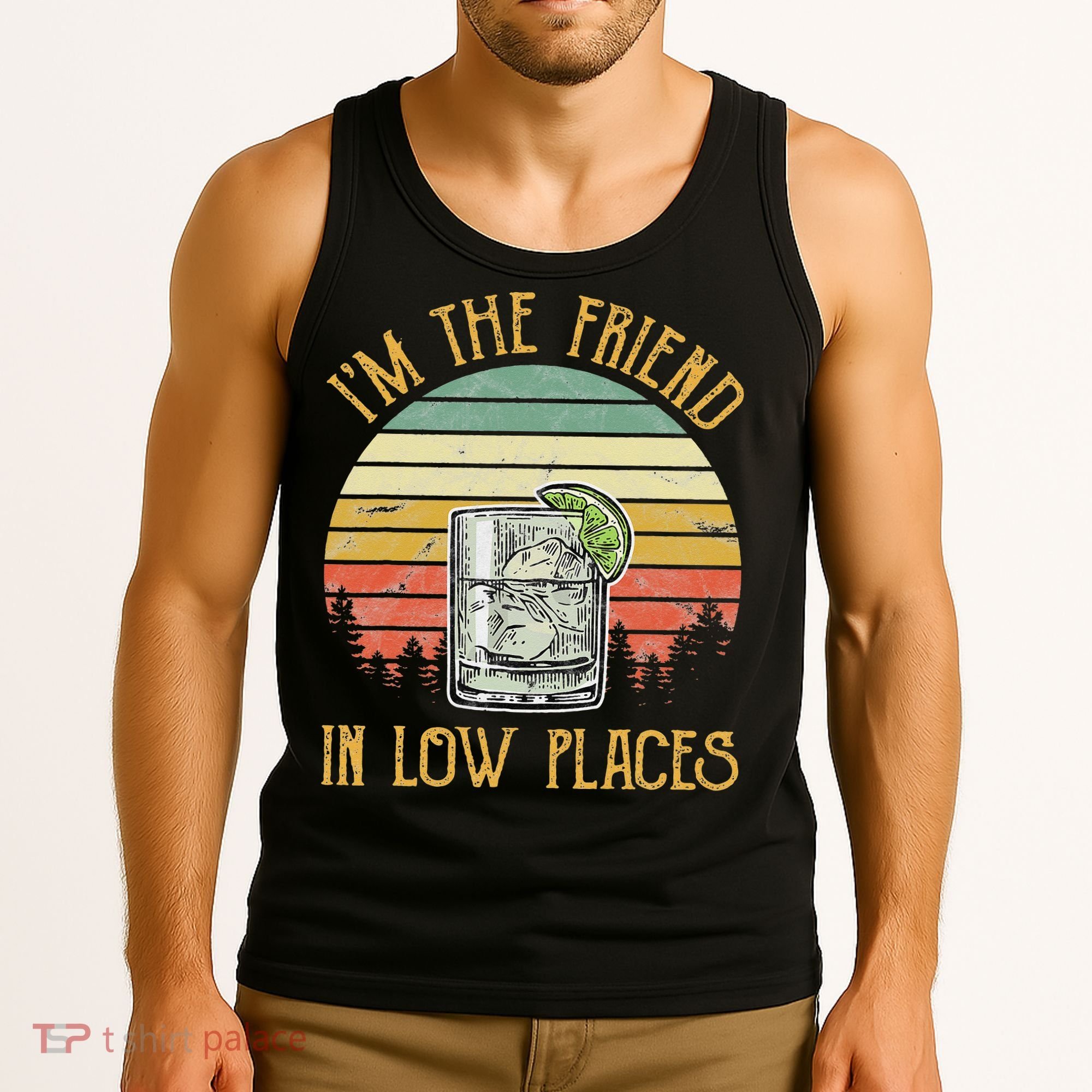 I'm The Friend In Low Places Country Music Tank Top
