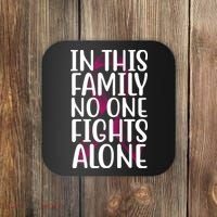 In This Family No One Fights Alone Breast Cancer Ribbon Coaster thumb 0