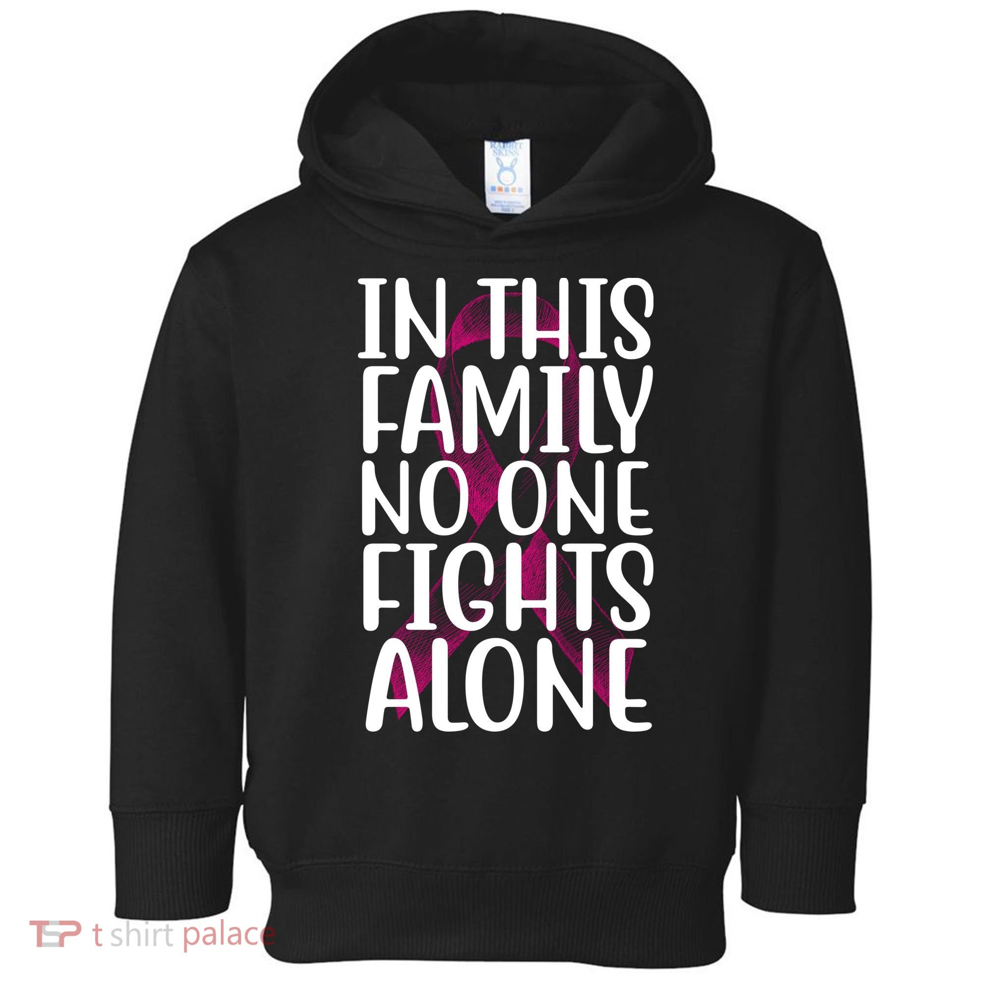 In This Family No One Fights Alone Breast Cancer Ribbon Toddler Hoodie