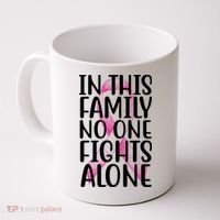 In This Family No One Fights Alone Breast Cancer Ribbon Coffee Mug thumb 0
