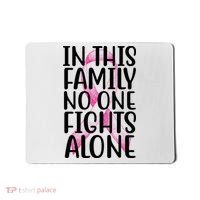 In This Family No One Fights Alone Breast Cancer Ribbon Mousepad thumb 0