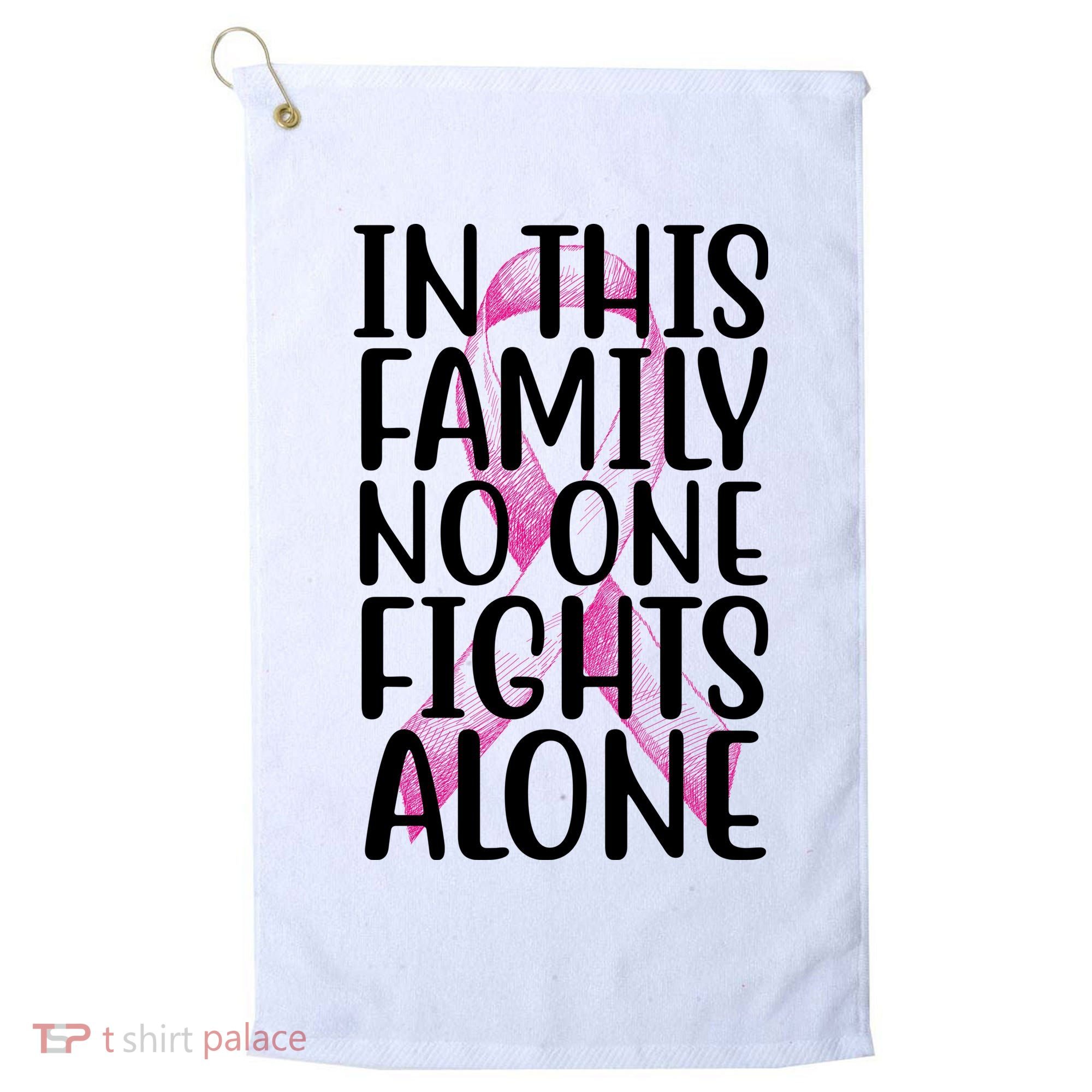 In This Family No One Fights Alone Breast Cancer Ribbon Golf Towel