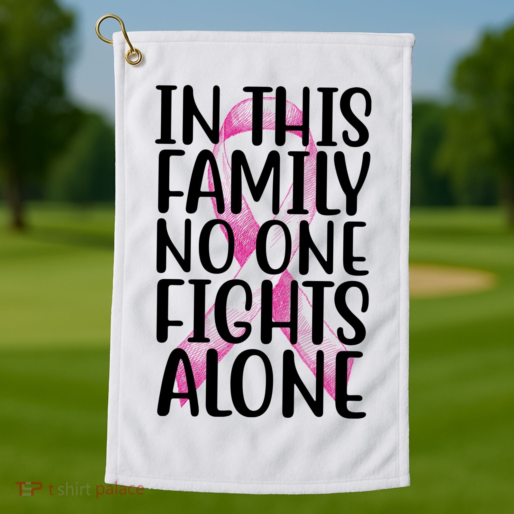 In This Family No One Fights Alone Breast Cancer Ribbon Golf Towel