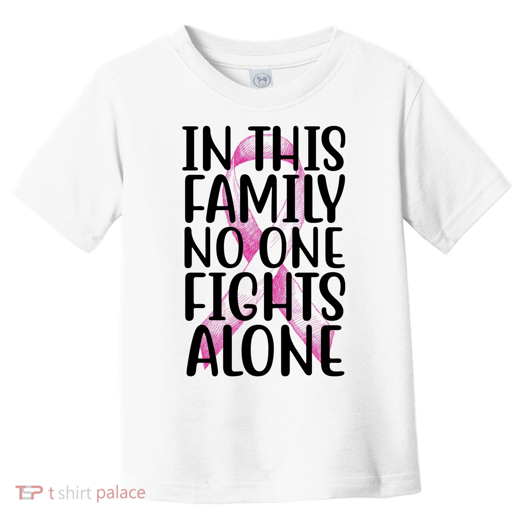 In This Family No One Fights Alone Breast Cancer Ribbon Toddler T-Shirt