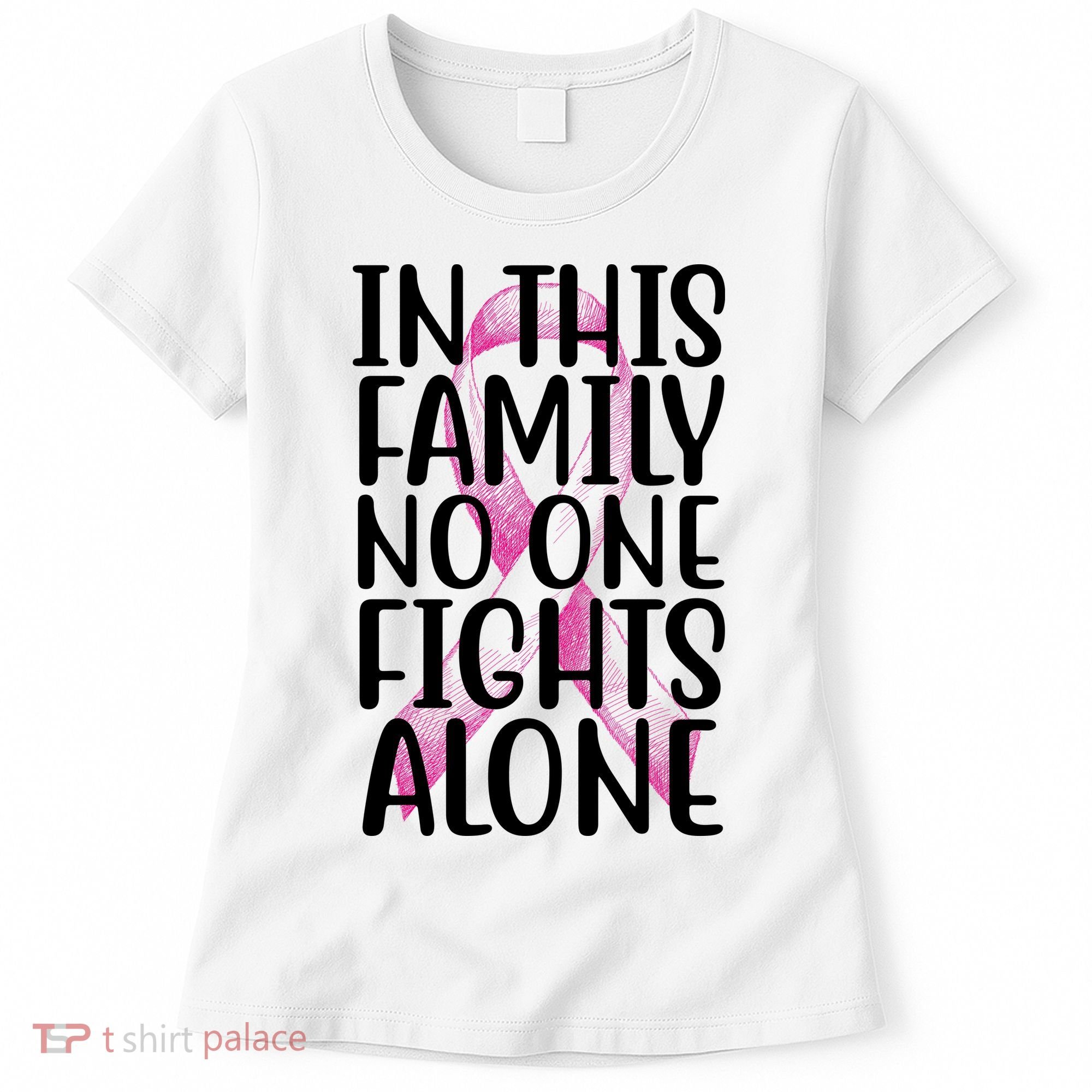 In This Family No One Fights Alone Breast Cancer Ribbon Women's T-Shirt
