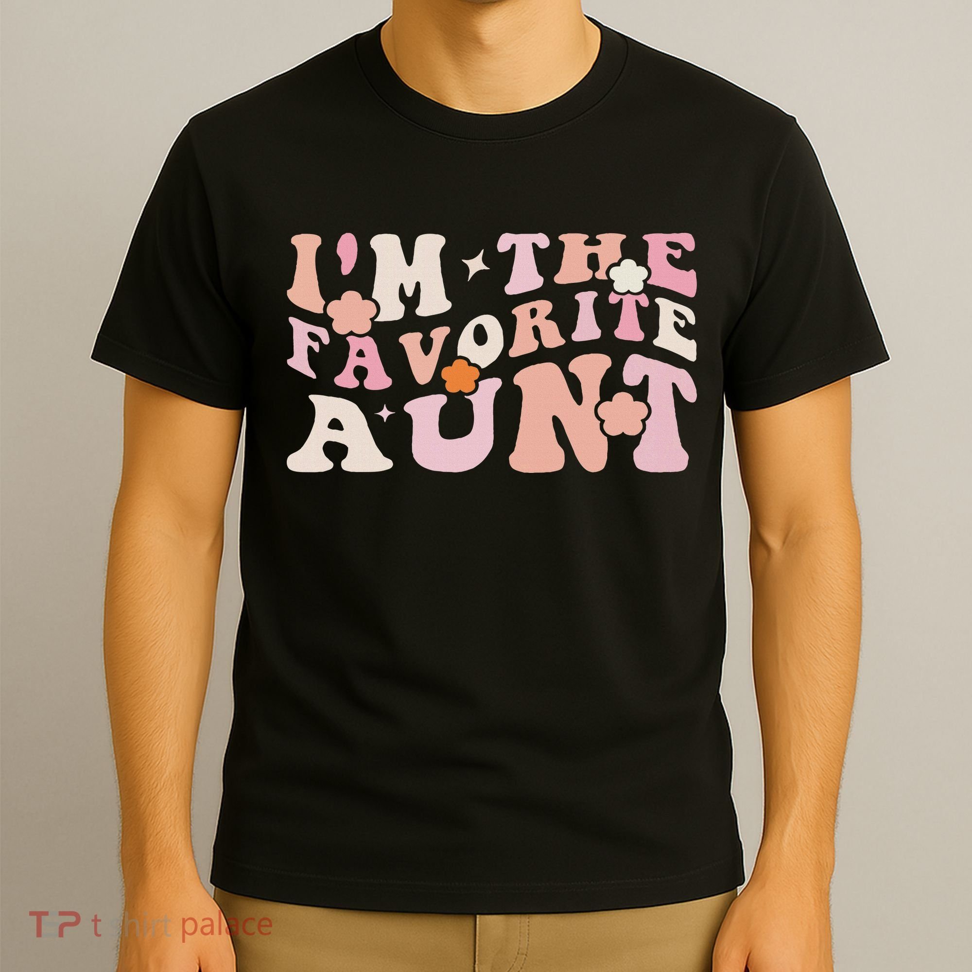 I'm The Favorite Aunt Cute Newborn Family Mothers Day Groovy T-Shirt