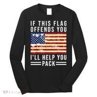 If This Flag Offends You Ill Help You Pack Long Sleeve Shirt thumb 0