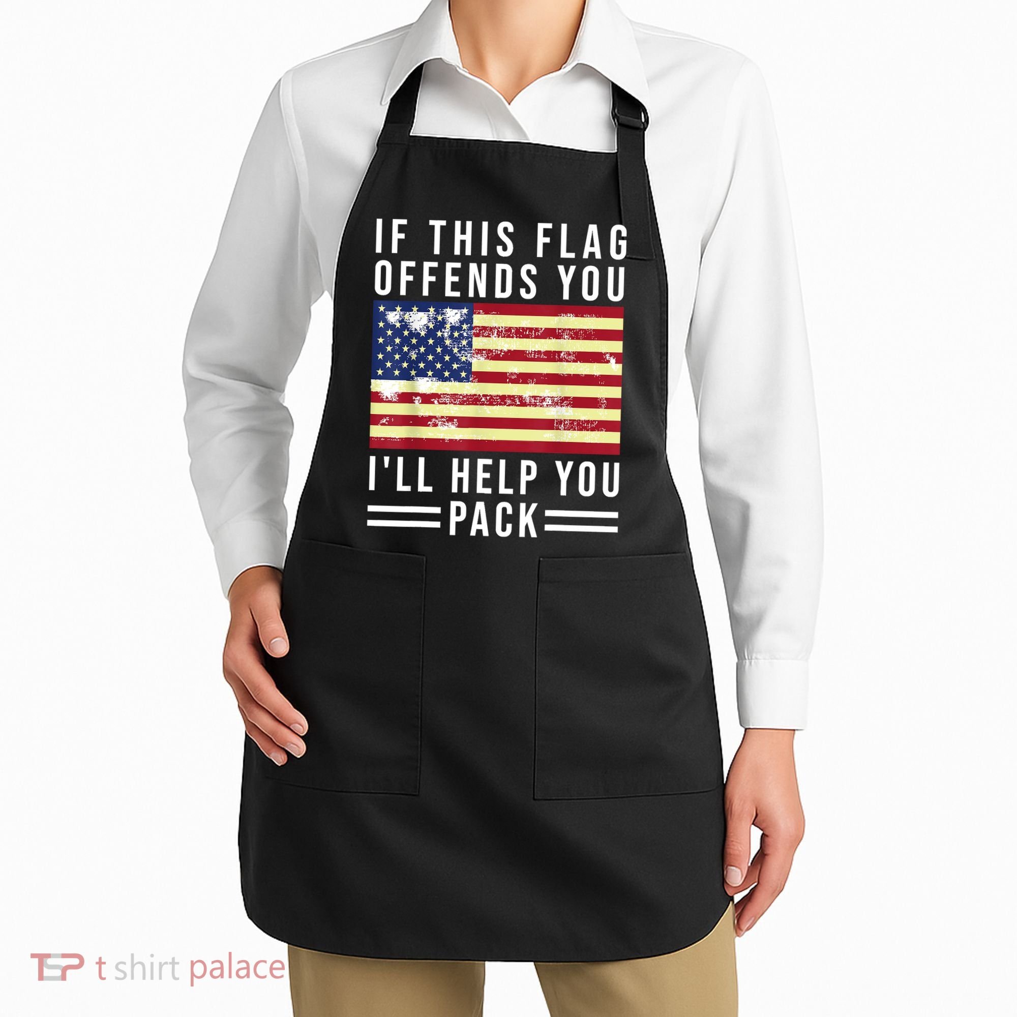 If This Flag Offends You Ill Help You Pack Apron