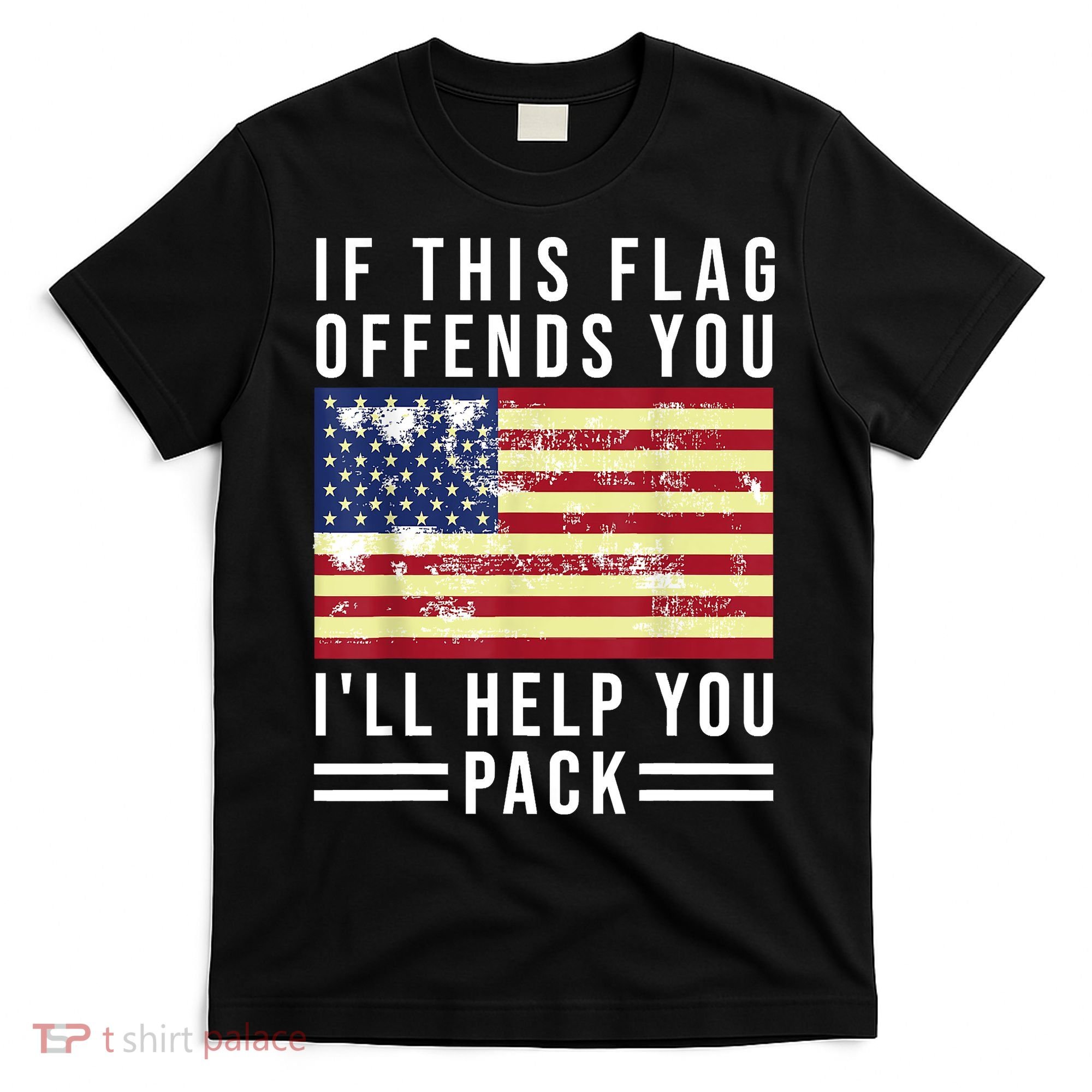 If This Flag Offends You Ill Help You Pack T-Shirt