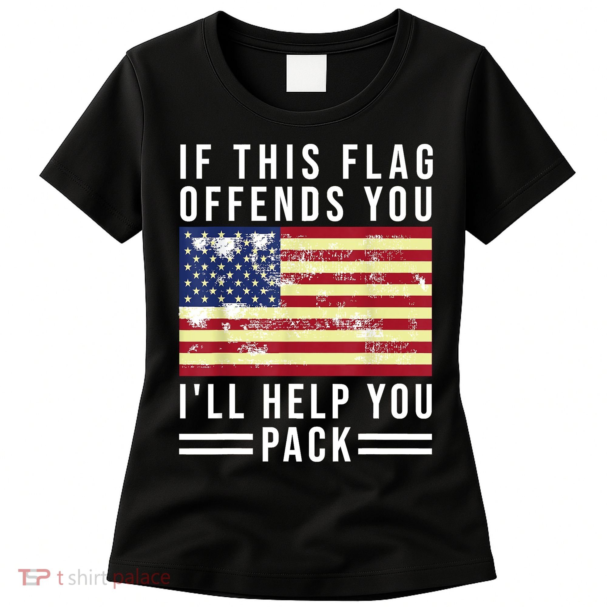 If This Flag Offends You Ill Help You Pack Women's T-Shirt