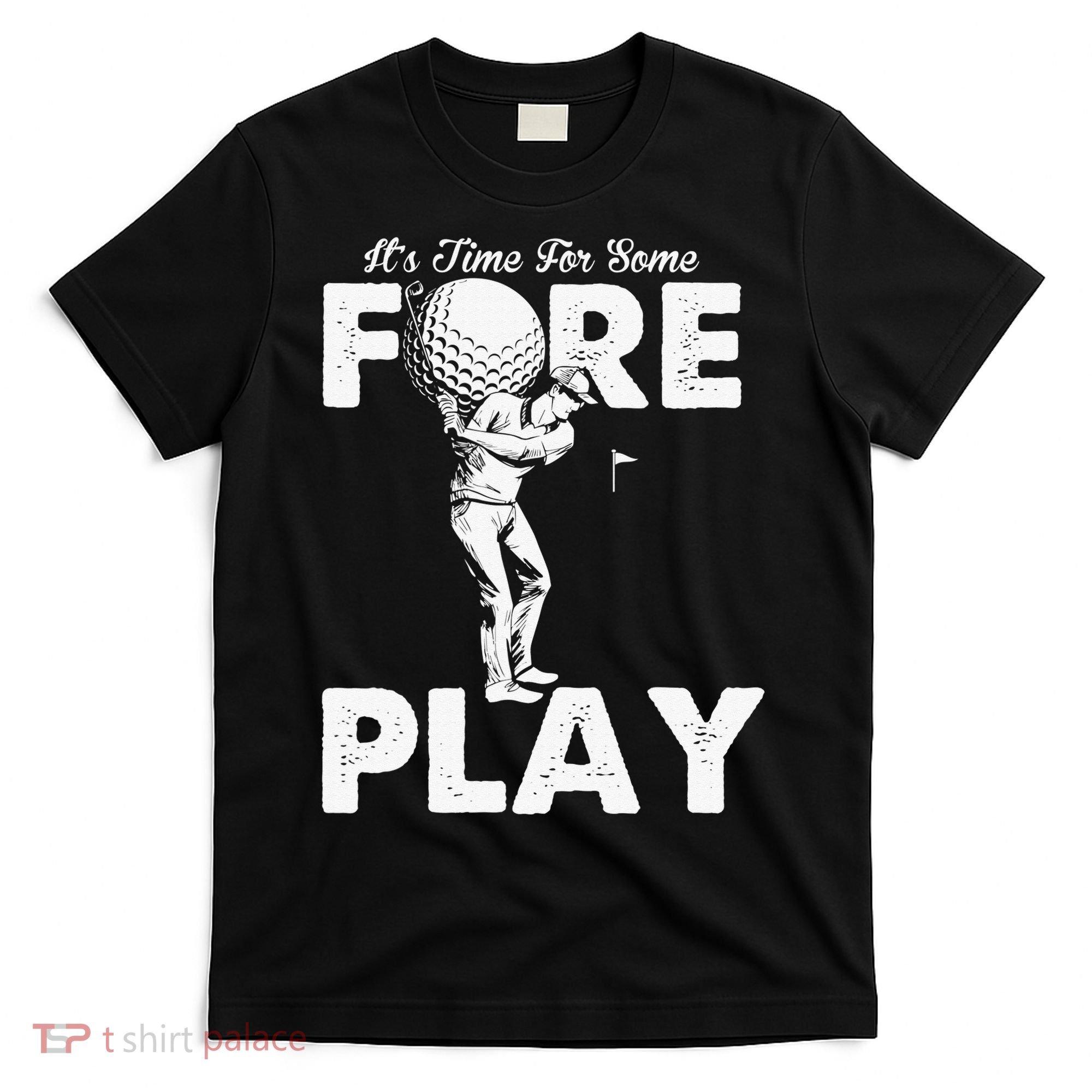 It's Time for Some Foreplay Funny Golf Sexual Innuendo T-Shirt