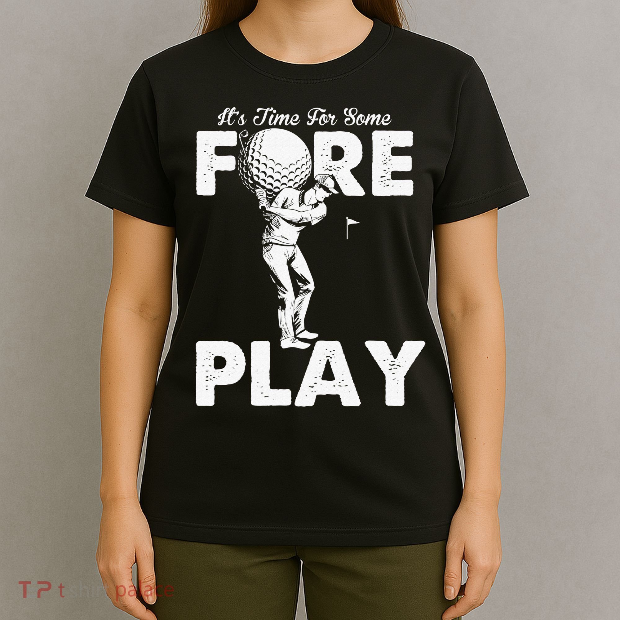 It's Time for Some Foreplay Funny Golf Sexual Innuendo T-Shirt
