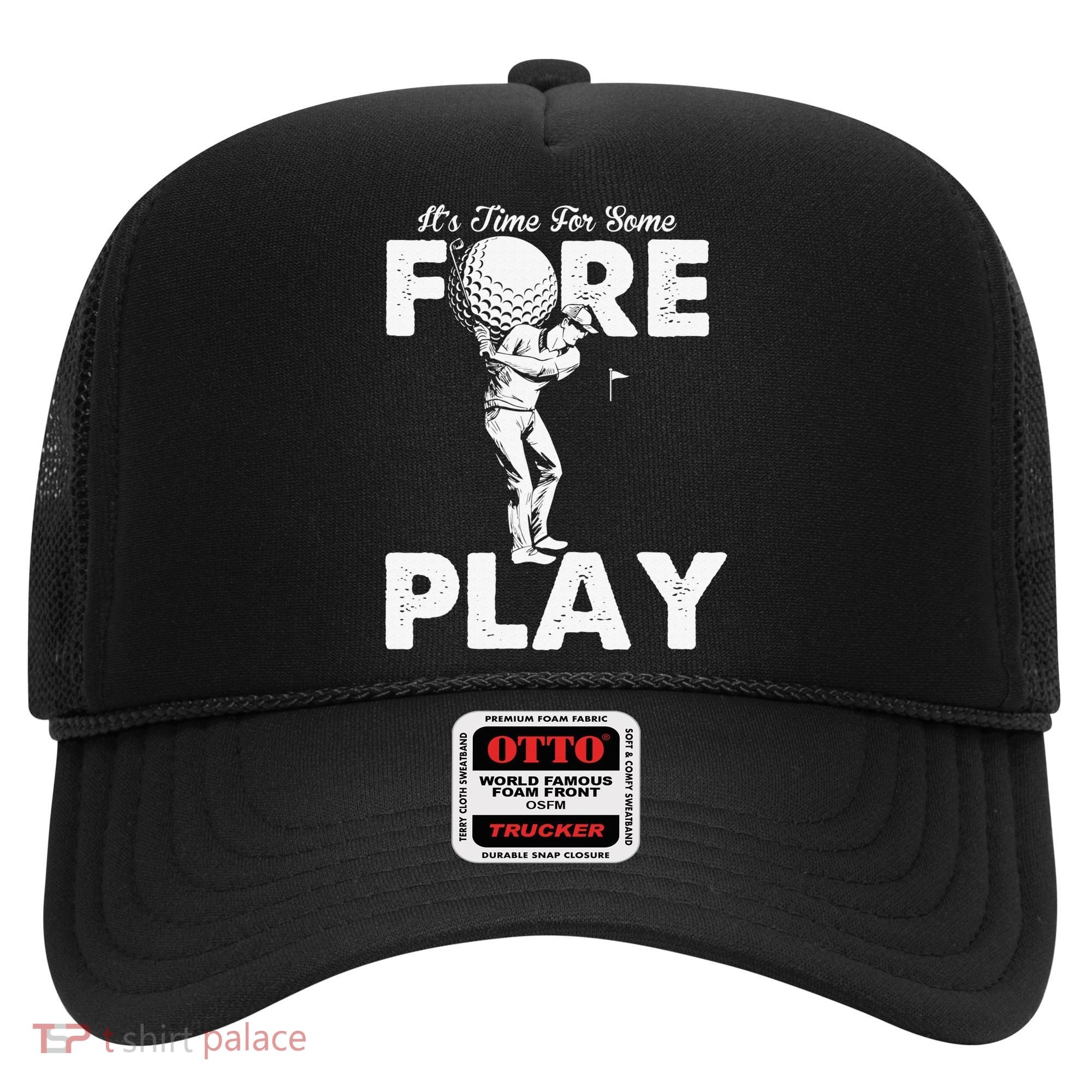 It's Time for Some Foreplay Funny Golf Sexual Innuendo Hat