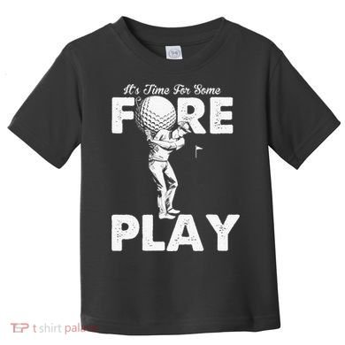 It's Time for Some Foreplay Funny Golf Sexual Innuendo Toddler T-Shirt
