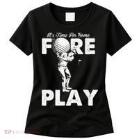 It's Time for Some Foreplay Funny Golf Sexual Innuendo Women's T-Shirt thumb 0