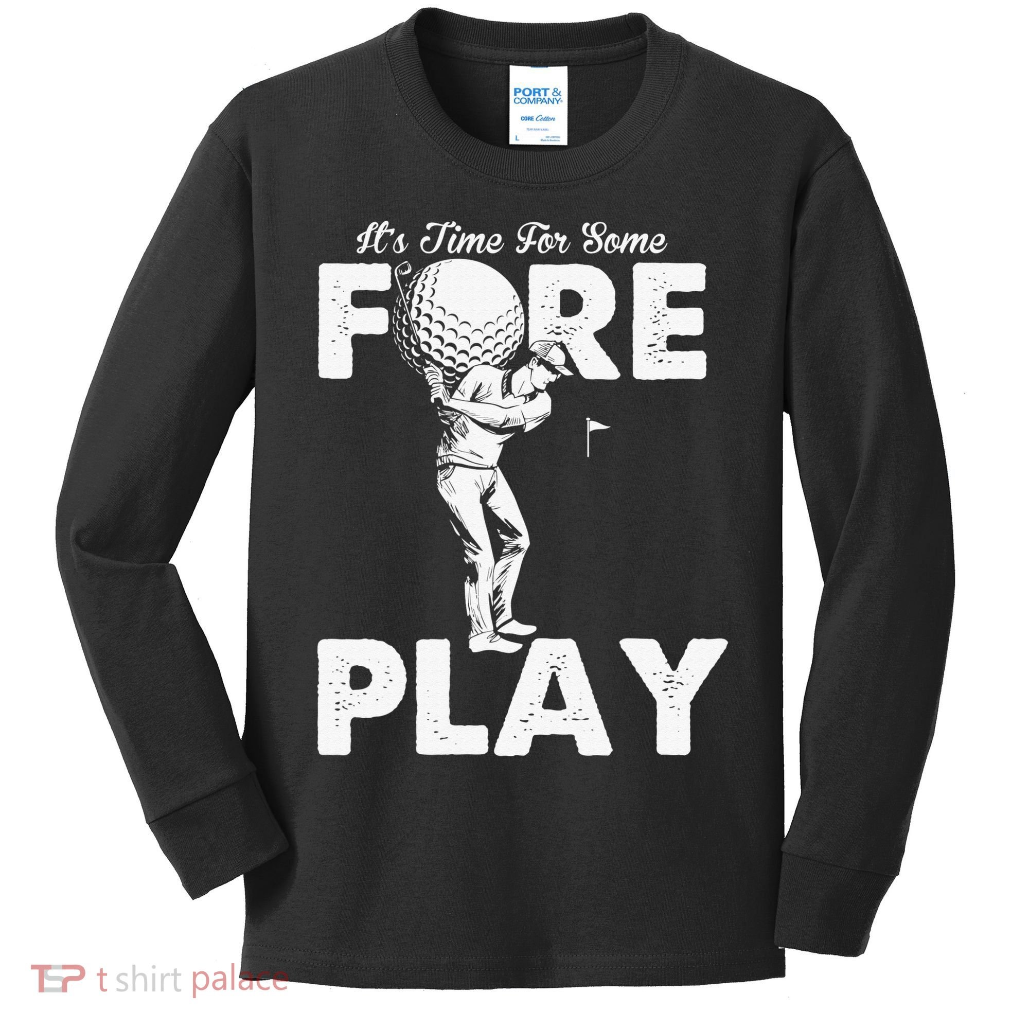 It's Time for Some Foreplay Funny Golf Sexual Innuendo Kids Long Sleeve Shirt