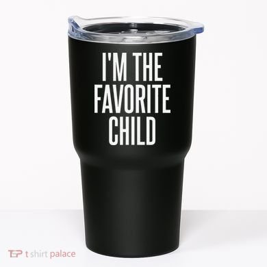 I'm The Favorite Child  Tumbler