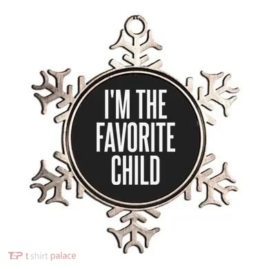 I'm The Favorite Child  Ornament