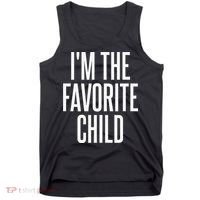 I'm The Favorite Child  Tank Top thumb 0