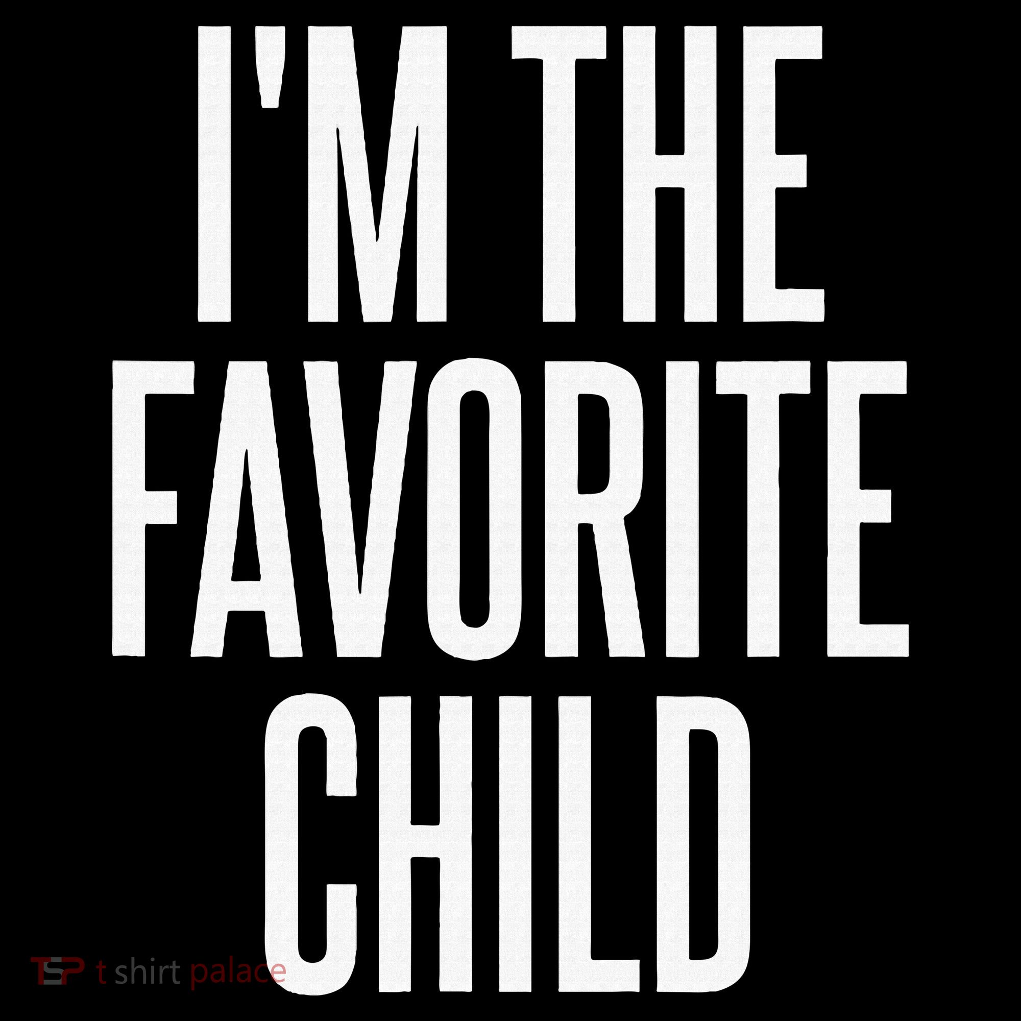 I'm The Favorite Child  Kids Sweatshirt