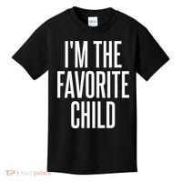 I'm The Favorite Child  Kids T-Shirt thumb 0