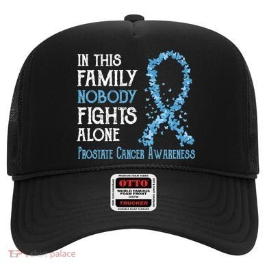 In This Family Nobody Fights Alone Prostate Cancer Gift Hat