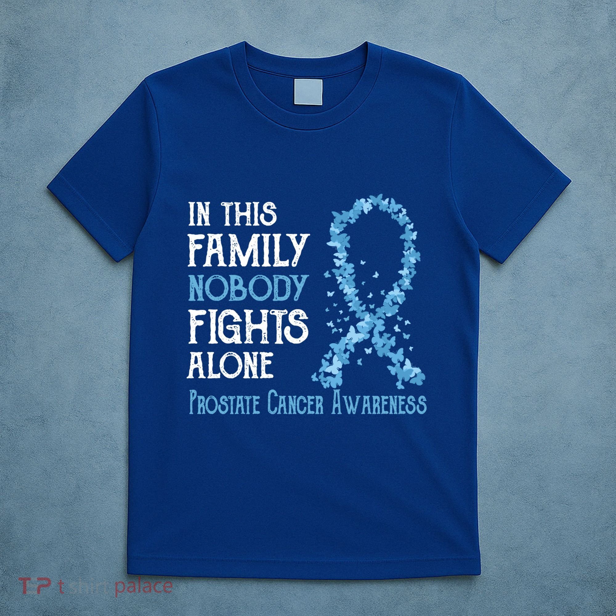 In This Family Nobody Fights Alone Prostate Cancer Gift T-Shirt