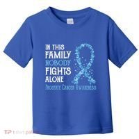 In This Family Nobody Fights Alone Prostate Cancer Gift Toddler T-Shirt thumb 0