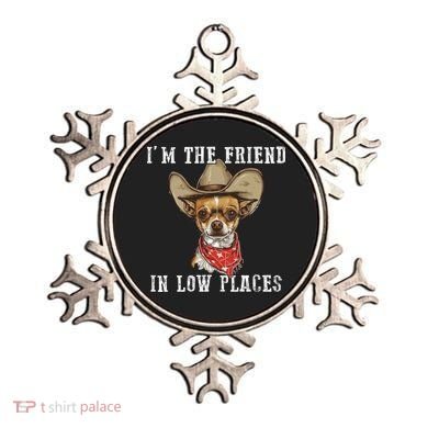 I'm The Friend In Low Places Ornament