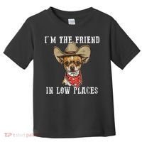 I'm The Friend In Low Places Toddler T-Shirt thumb 0