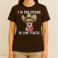 I'm The Friend In Low Places T-Shirt thumb 4